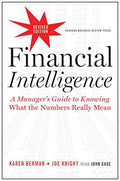 Financial StatementsFinancial Intelligence, Revised Edition: A Manager's Guide to Knowing What the Numbers Really Mean Kindle Edition: A Step-by-Step Guide to Understanding and Creating Financial Reports